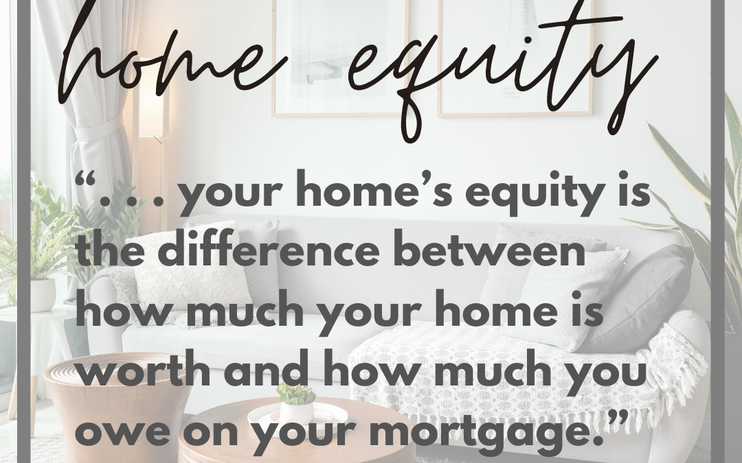 Ways Your Home Equity Can Help You Reach Your Goals